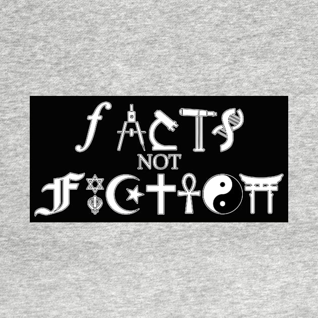 Facts not Fiction by WFLAtheism